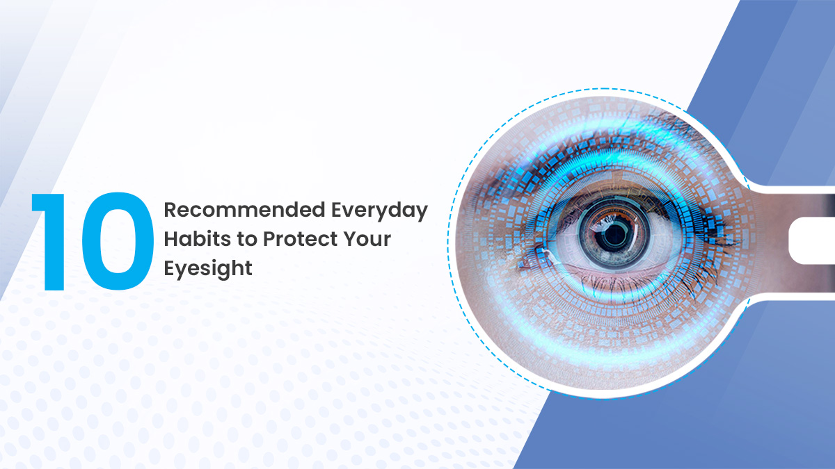 recommended everyday habits to protect your eyesight | dr mm eye care